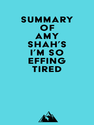 cover image of Summary of Amy Shah's I'm So Effing Tired